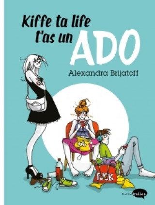 Knjiga Kiffe ta life, t'as un ado Alexandra Brijatoff