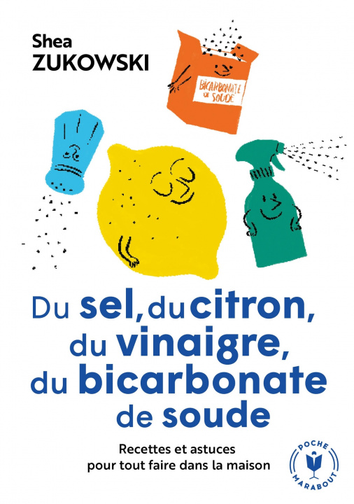 Knjiga Du sel, du citron, du vinaigre, du bicarbonate de soude Shea Zukowski