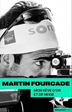 Книга Martin Fourcade - Mon rêve d'or et de neige Martin Fourcade