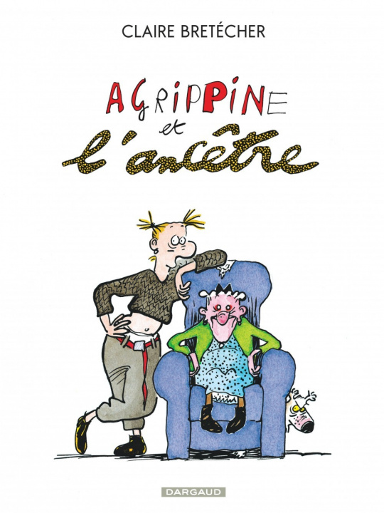 Kniha Agrippine - Tome 1 - Agrippine et l'ancêtre Bretécher Claire