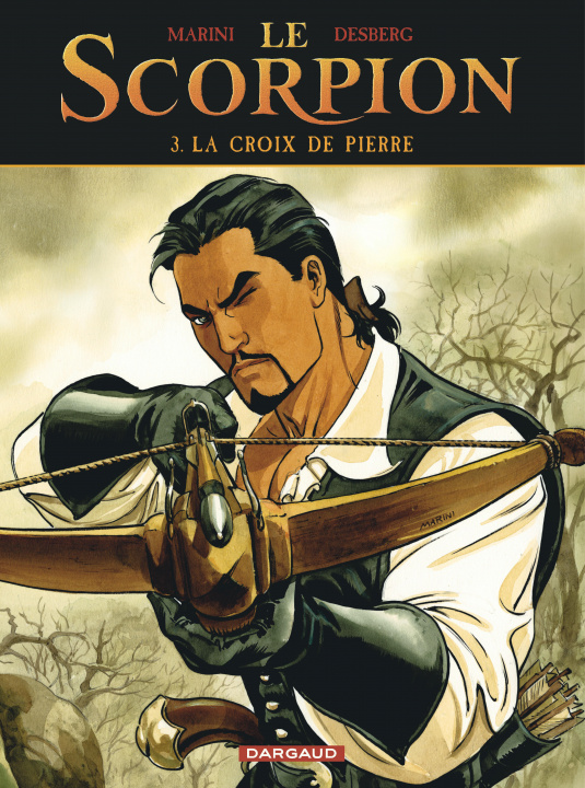 Kniha Le Scorpion - Tome 3 - La Croix de Pierre (Nouvelle maquette) Desberg Stephen