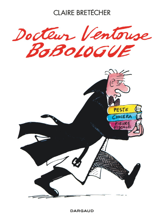 Kniha Docteur Ventouse, Bobologue Bretécher Claire