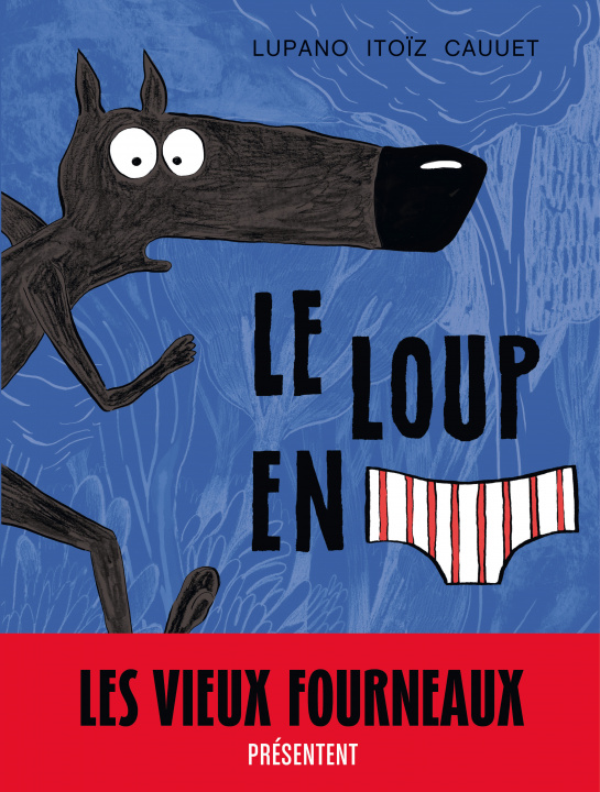 Könyv Le Loup en slip - Tome 1 - Le Loup en slip Cauuet Paul