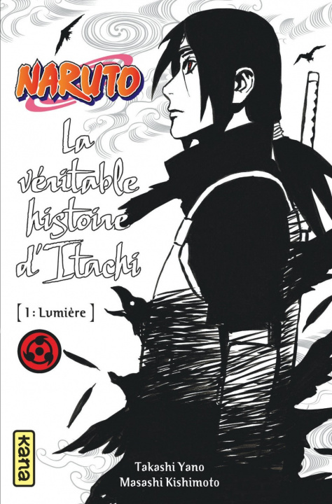 Kniha Naruto roman - La véritable histoire d'Itachi 1 (Naruto roman 5) Takashi Yano