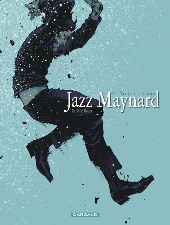 Kniha Jazz Maynard - Tome 6 - Trois corbeaux Raule