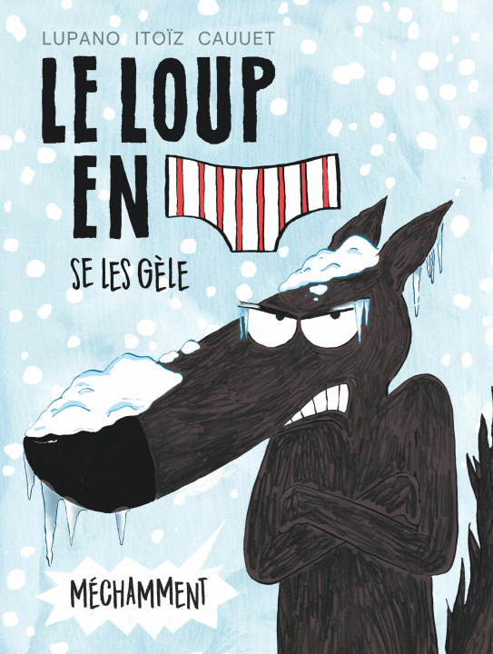 Kniha Le Loup en slip - Tome 2 - Le Loup en slip se les gèle méchamment Cauuet Paul