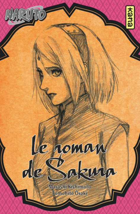 Könyv Naruto roman - Le roman de Sakura (Naruto roman 7) Tomohito Ohsaki