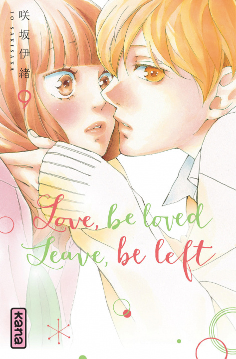 Knjiga Love, be loved Leave, be left  - Tome 9 Io Sakisaka