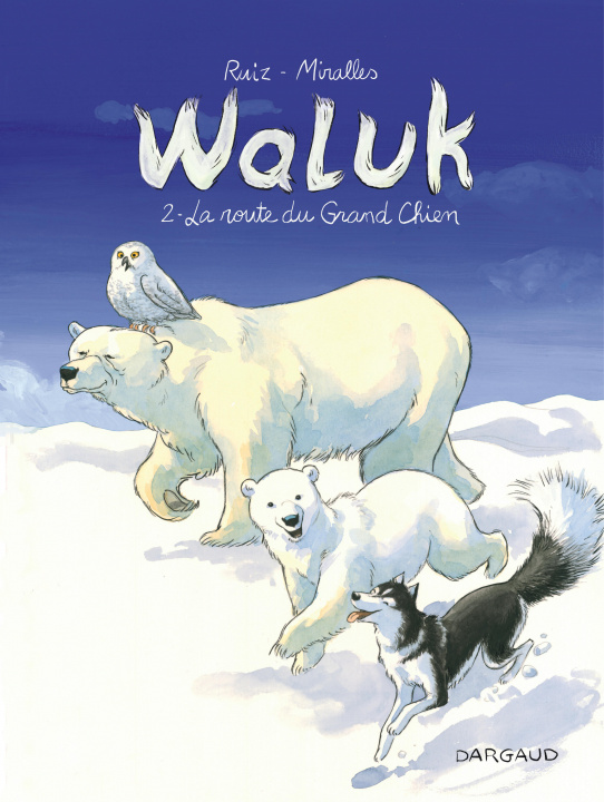 Könyv Waluk - Tome 2 - La Route du Grand Chien Ruiz Emilio