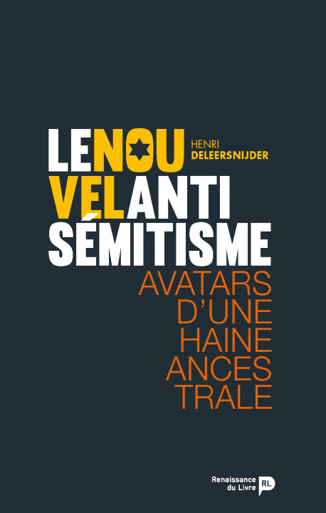 Carte Le Nouvel Antisemitisme Avatars D'Une Haine Ancestrale. Deleersnijder Henri