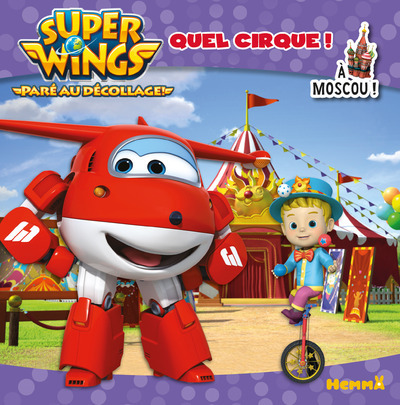 Kniha Super Wings Quel cirque ! A Moscou ! Amélie Gohy