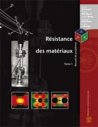 Carte RESISTANCE DES MATERIAUX : RECUEIL DE PROBLEMES TOME 1 (3. ED.) REIMPRESSION 2009 BAZERGUI ANDRE