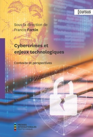 Kniha CYBERCRIMES ET ENJEUX TECHNOLOGIQUES FORTIN FRANCIS