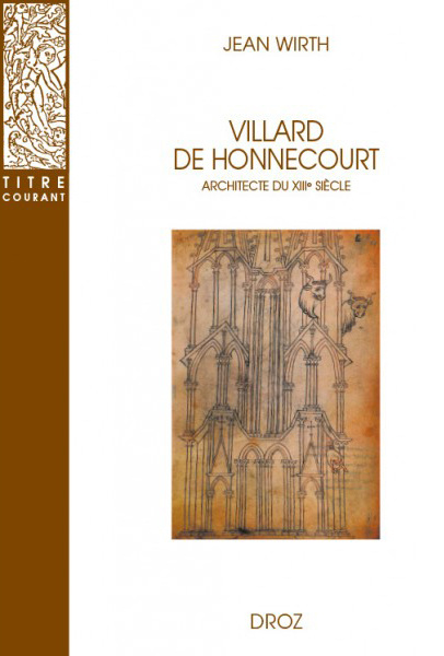 Kniha VILLARD DE HONNECOURT, ARCHITECTE DU XIIIE SIECLE JEAN WIRTH