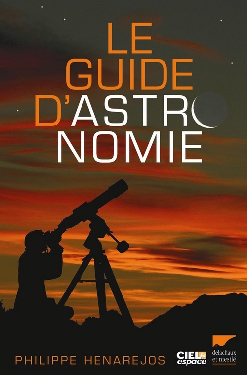 Книга Le Guide d'astronomie Philippe Henarejos