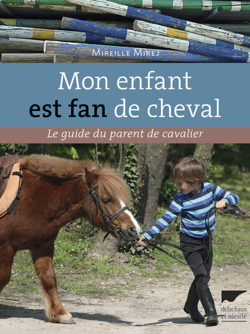Knjiga Mon enfant est fan de cheval. Le Guide du parent de cavalier Mireille Mirej