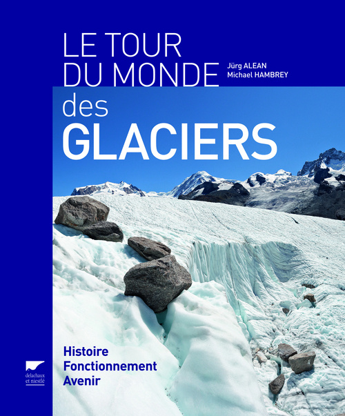 Carte Le Tour du monde des glaciers Jürg Alean