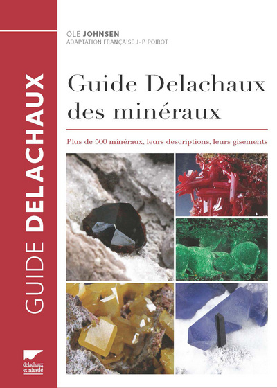 Carte Guide Delachaux des minéraux. Plus de 500 minéraux, leurs descriptions, leurs gisements (réédition) Ole Johnsen