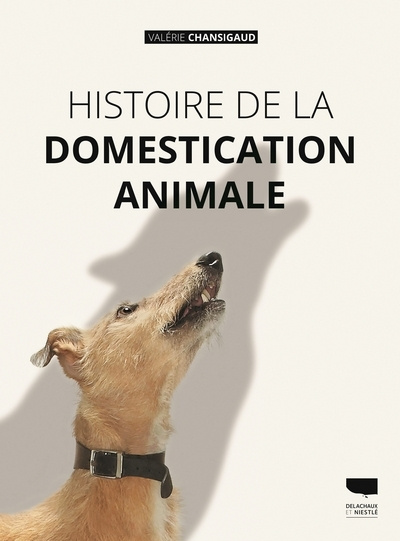 Книга Histoire de la domestication animale Valérie Chansigaud