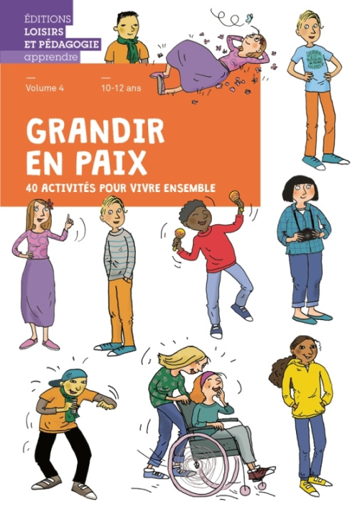 Livre Grandir en paix - Volume 4 - 40 activités pour vivre ensemble - Livret de l élève ASSOCIATION GRAINES DE PAIX