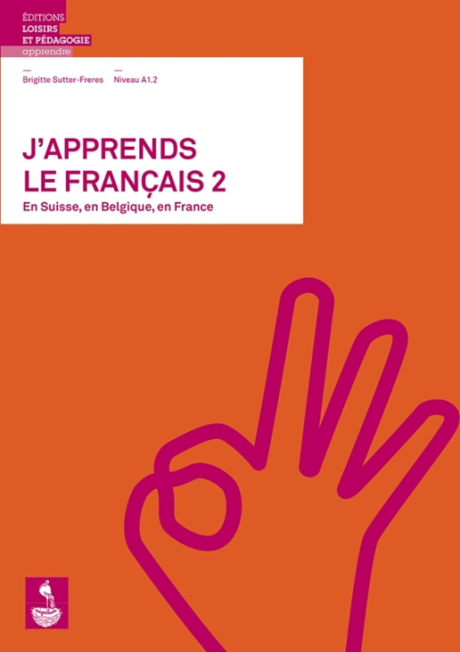 Kniha J'apprends le français 2 - En Suisse, en Belgique, en France Brigitte SUTTER-FRERES