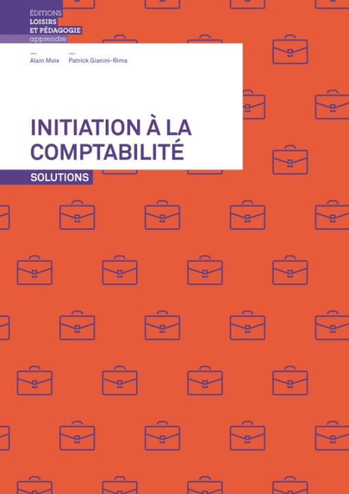 Knjiga Initiation à la comptabilité - Solutions Patrick GIANINI-RIMA