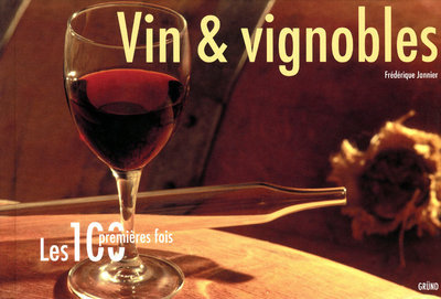Knjiga Les 100 premières fois - vins & vignobles Frédérique Jannier