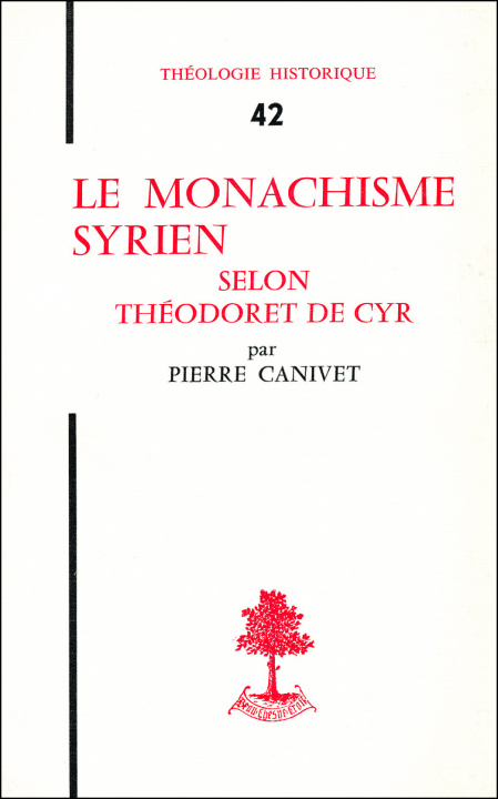 Carte Le monachisme syrien selon Théodoret de Cyr CANIVETPIERRE