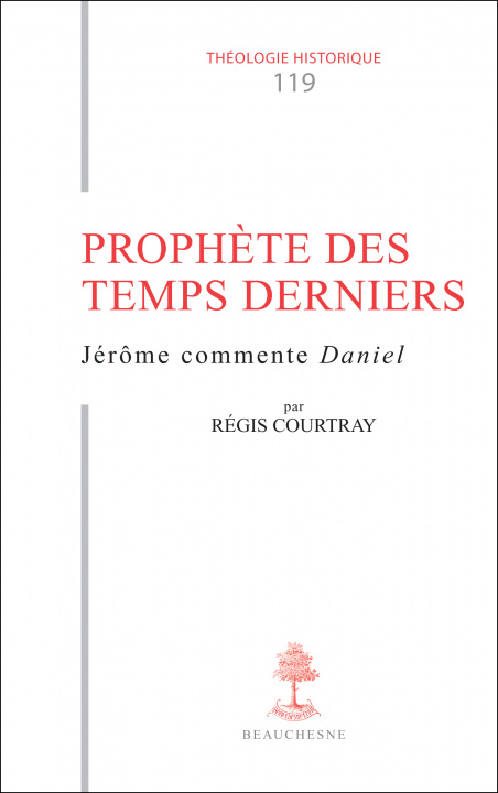 Kniha TH n°119 - Prophète des temps derniers - Jérôme commente Daniel REGIS