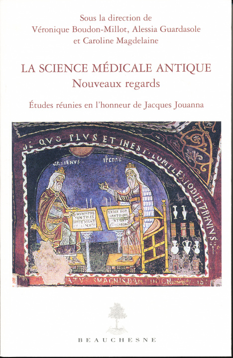 Carte La Science médicale antique : nouveaux regards - Etudes réunies en l'honneur de Jacques Jouanna BOUDON-MILLOT