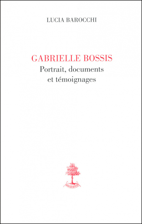 Книга Gabrielle Bossis, portrait, documents et témoignages LUCIA