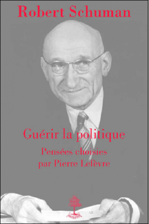 Carte Robert Schuman, guérir la politique - L5006 Pierre