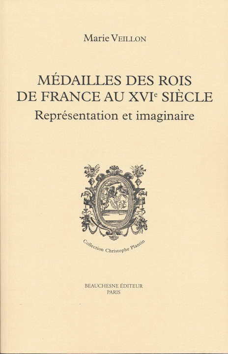 Kniha Médailles des rois de France au XVIe siècle - Représentation et imaginaire - N° 5 VEILLON