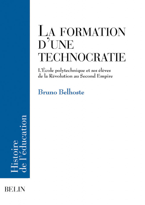 Könyv La formation d'une technocratie Belhoste