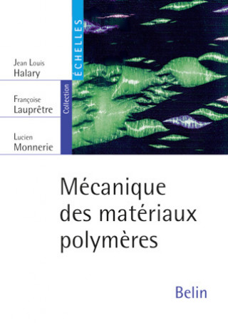 Knjiga Mécanique des matériaux polymères Monnerie