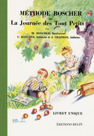 Buch Methode Boscher ou La journee des tout petits/Livret unique/2008 Duché