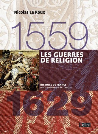 Kniha Les guerres de religion (1559-1629) Le Roux