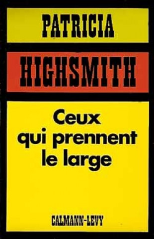 Knjiga Ceux qui prennent le large Patricia Highsmith