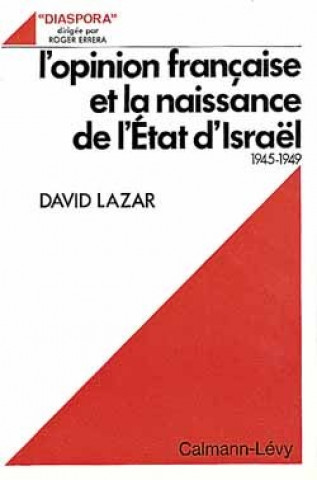 Carte L'Opinion française et la naissance de l'Etat d'Israël 1945-1949 David Lazar