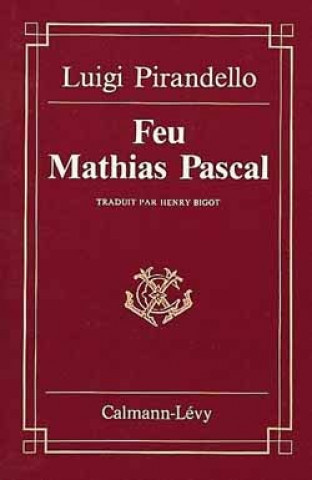 Knjiga Feu Mathias Pascal Luigi Pirandello