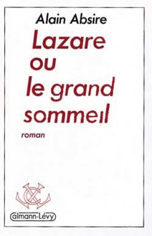 Knjiga Lazare ou le grand sommeil Alain Absire
