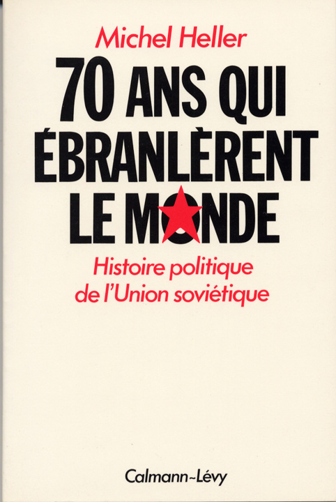 Kniha 70 Ans qui Ébranlèrent le Monde Michel Heller