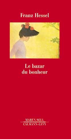 Knjiga Le Bazar du bonheur Franz Hessel