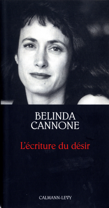 Knjiga L'Ecriture du désir - Prix de l'Essai de l'Académie Française Belinda Cannone