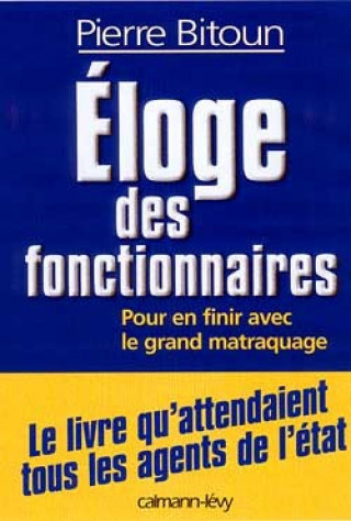 Knjiga Eloge des fonctionnaires - Pour en finir avec le grand matraquage Pierre Bitoun