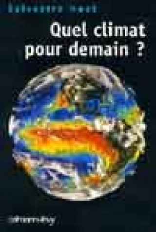 Knjiga Quel climat pour demain ? Sylvestre Huet