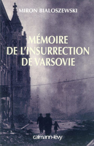 Könyv Mémoire de l'insurrection de Varsovie Miron Bialoszewski