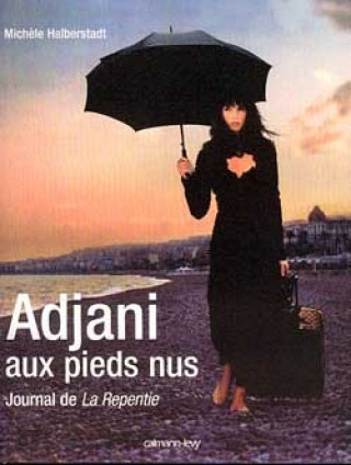 Knjiga ADJANI AUX PIEDS NUS Michèle Halberstadt