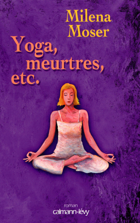 Boek Yoga, meurtres, etc... Milena Moser