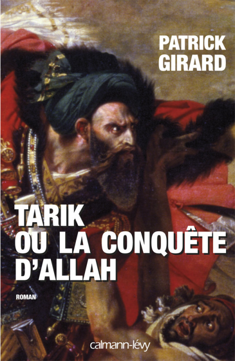 Knjiga Tarik ou la conquête d'Allah Patrick Girard